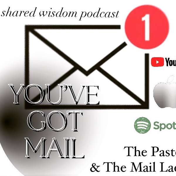 You've Got Mail: The Pastor & The Mail Lady  Podcast Artwork Image
