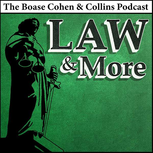 Law & More: The Boase Cohen & Collins Podcast Podcast Artwork Image