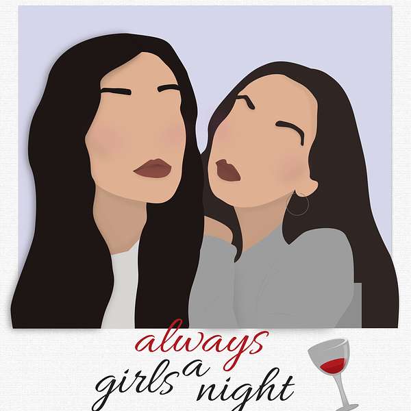 Always A Girls Night Podcast Artwork Image