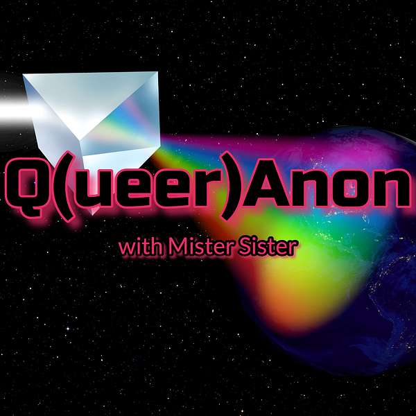QueerAnon with Mister Sister Podcast Artwork Image