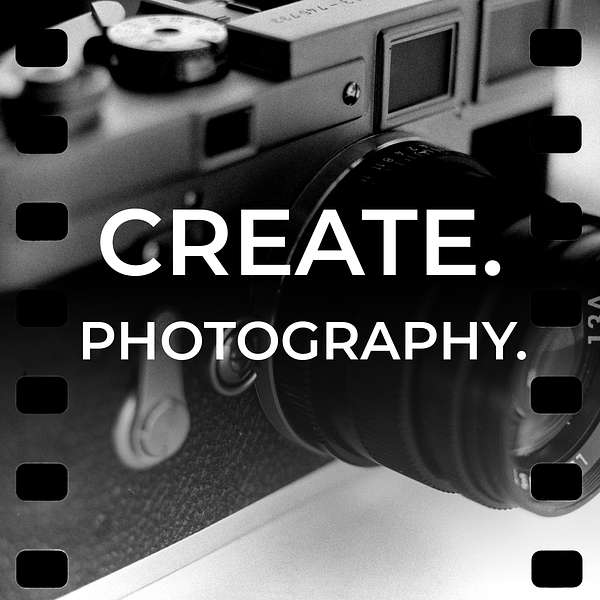 Create. Photography. Podcast Artwork Image