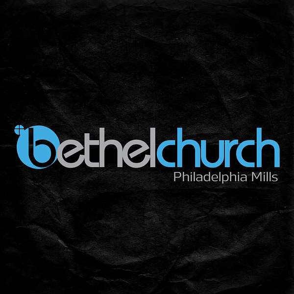 Bethel Church Philadelphia Mills's Podcast Podcast Artwork Image
