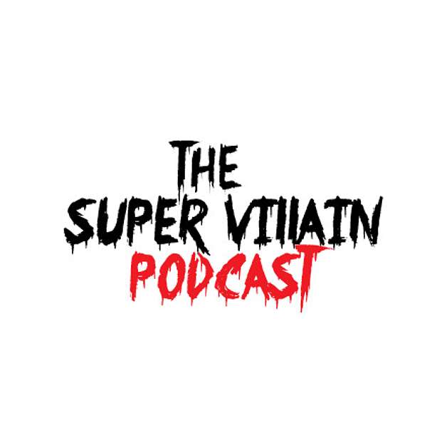 The Super Villain Podcast Podcast Artwork Image