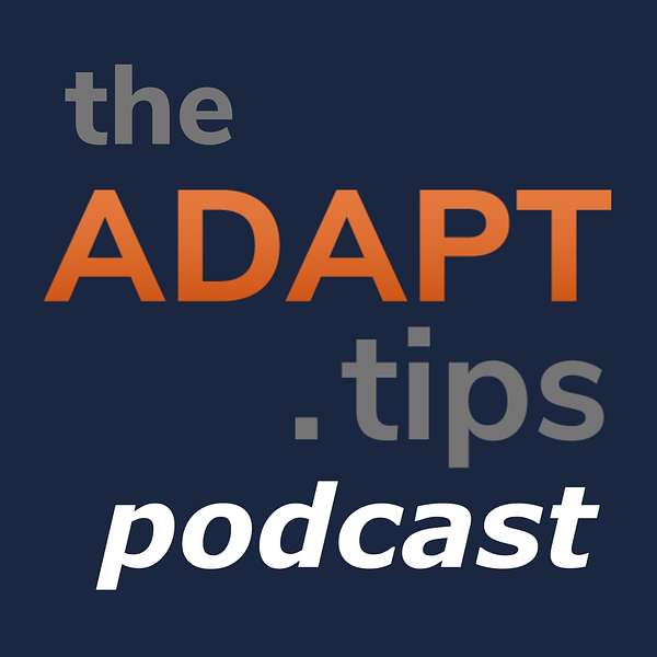 The Adapt Tips Podcast Podcast Artwork Image