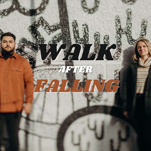 Walk After Falling Podcast Podcast Artwork Image