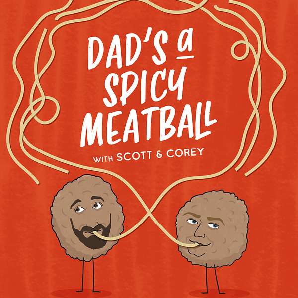 Dad's a Spicy Meatball Podcast Artwork Image