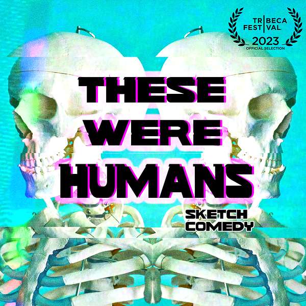 These Were Humans Podcast Artwork Image