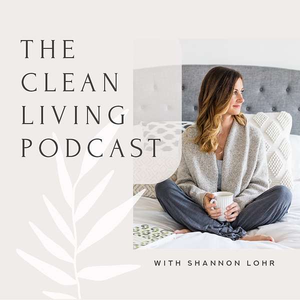 The Clean Living Podcast Podcast Artwork Image