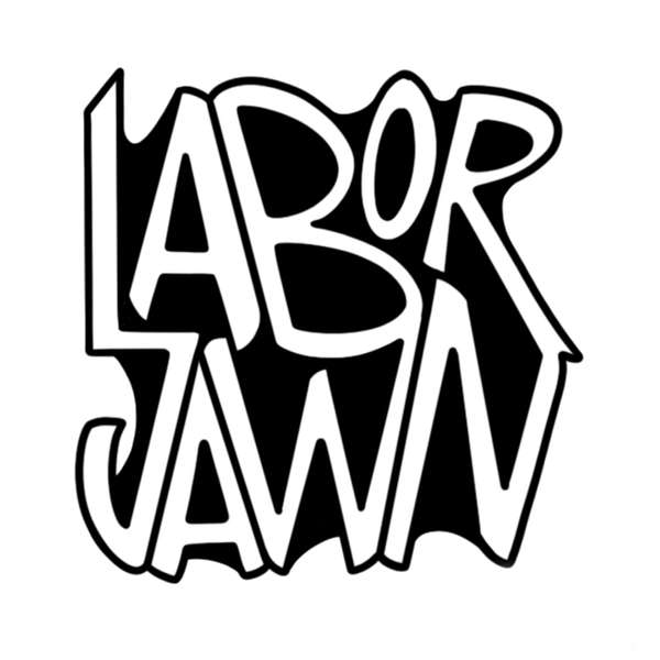 Labor Jawn Podcast Artwork Image