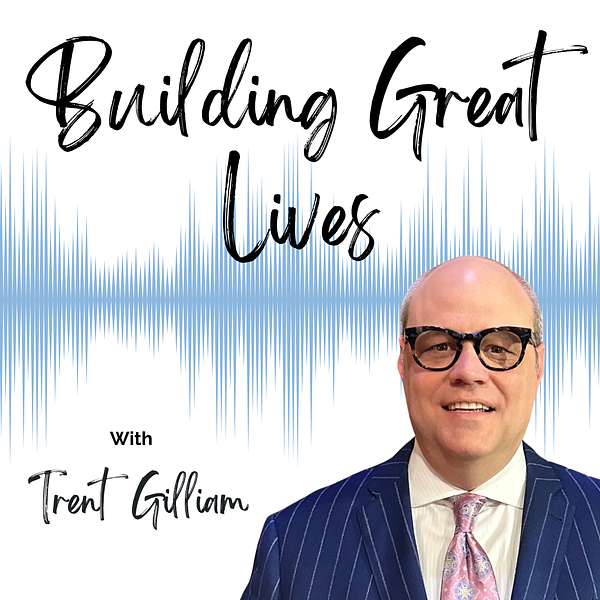 Building Great Lives Podcast  Podcast Artwork Image