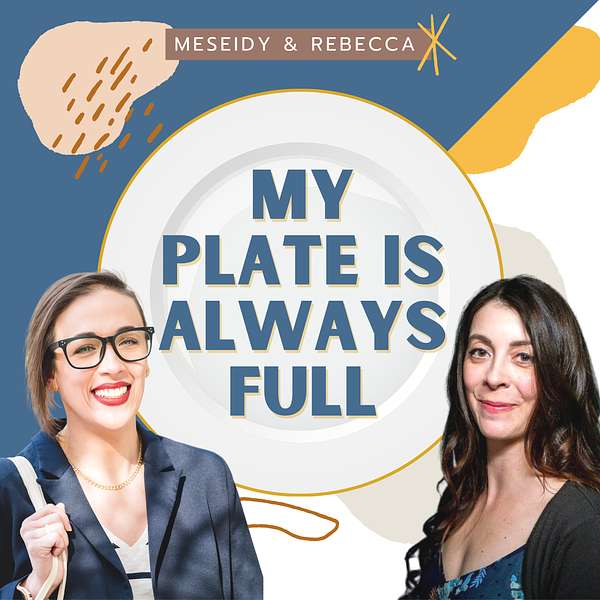 My Plate is Always Full Podcast Artwork Image