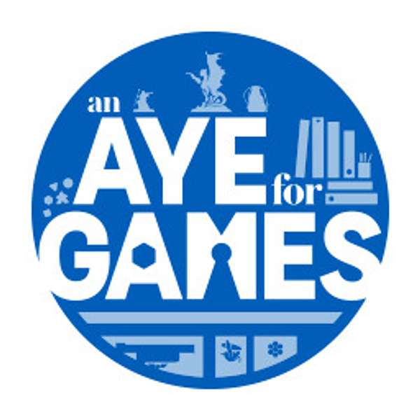 An Aye For Games  Podcast Artwork Image