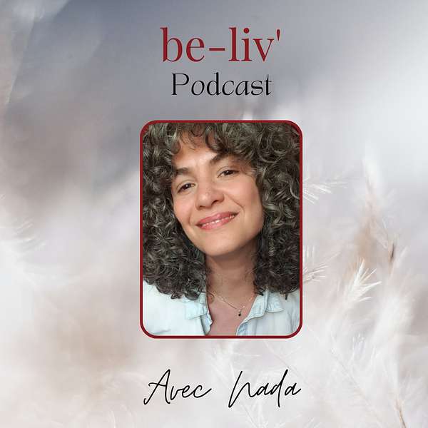 Be-liv' Podcast Podcast Artwork Image