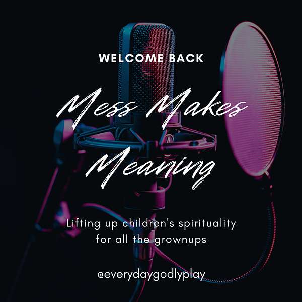 Mess Makes Meaning Podcast Artwork Image