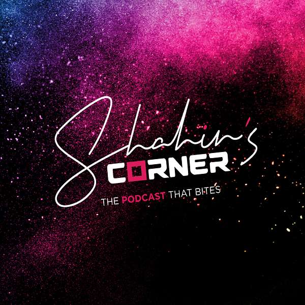 Shahin's Corner - The Podcast That Bites Podcast Artwork Image