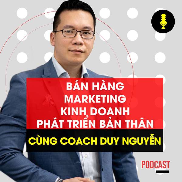 Coach Duy Nguyễn's Podcast Podcast Artwork Image