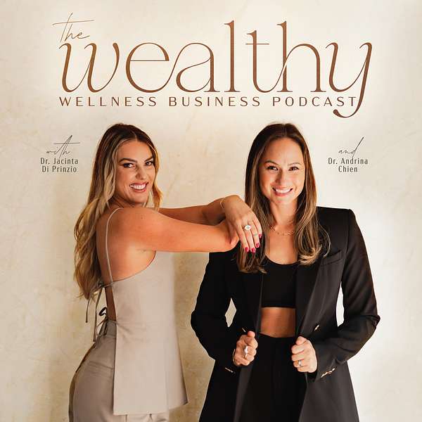 The Wealthy Wellness Business Podcast Podcast Artwork Image