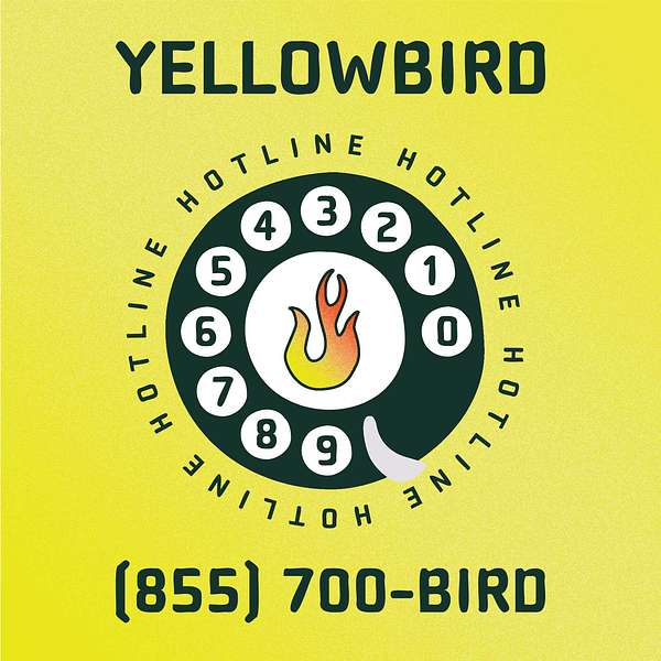 Yellowbird Hotline Podcast Artwork Image