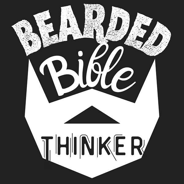  The Bearded Bible Thinker Podcast Artwork Image