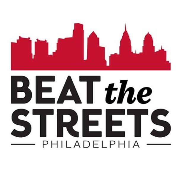 Beat the Streets Philadelphia Podcast Podcast Artwork Image