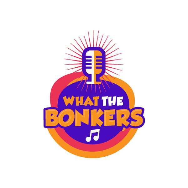 What the Bonkers  Podcast Artwork Image