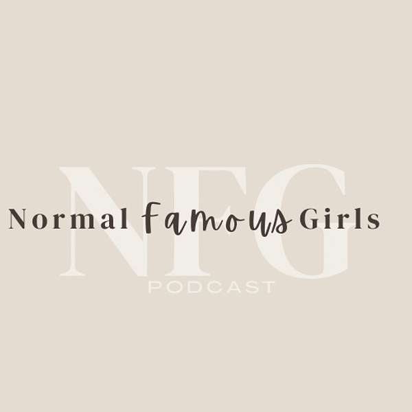 Normal Famous Girls  Podcast Artwork Image