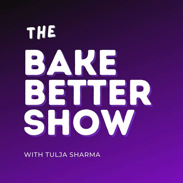 The Bake Better Show Podcast Artwork Image