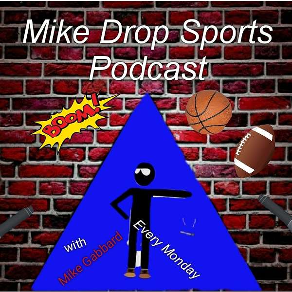 The Mike Drop Sports Podcast  Podcast Artwork Image