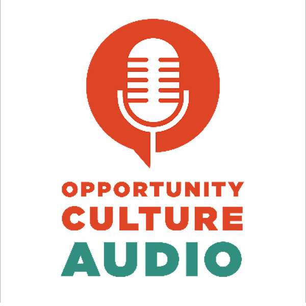 Opportunity Culture Audio Podcast Artwork Image