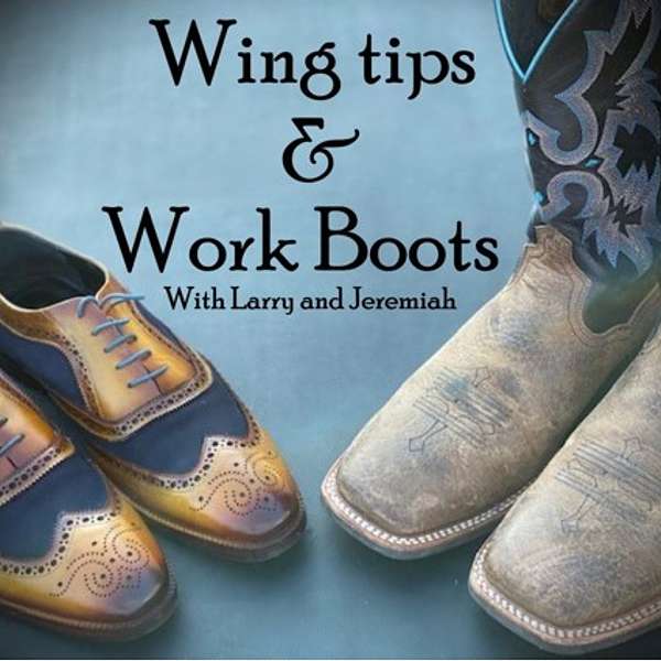 Wingtips and Workboots Podcast Artwork Image