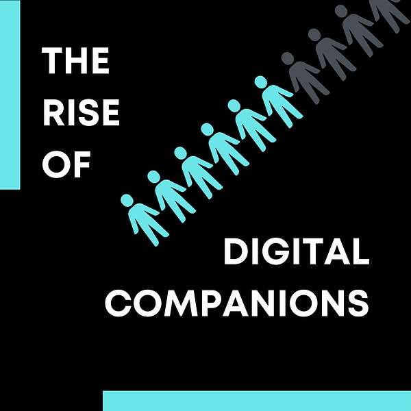 The Rise of Digital Companions Podcast Artwork Image