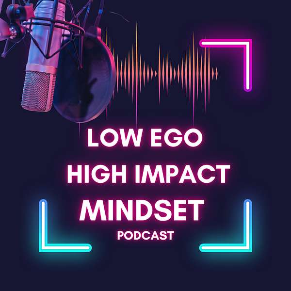 LEHI - Low Ego High Impact - Mindset Podcast Artwork Image