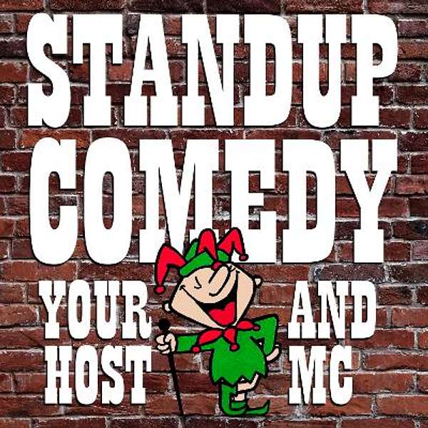 Standup Comedy   "Your Host and MC" Podcast Artwork Image