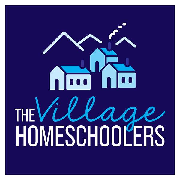 The Village Homeschoolers Podcast Artwork Image