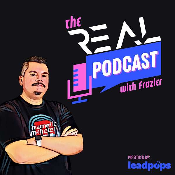 The REAL Podcast with Frazier Podcast Artwork Image