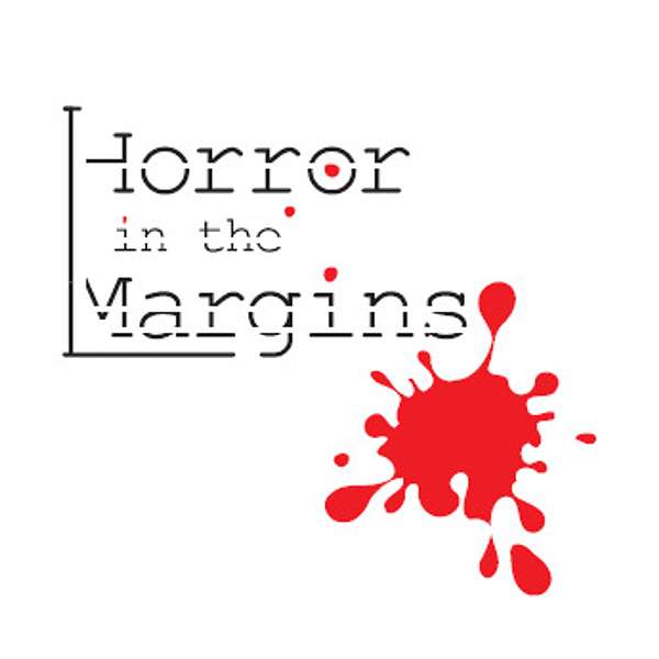 Horror in the Margins Podcast Artwork Image