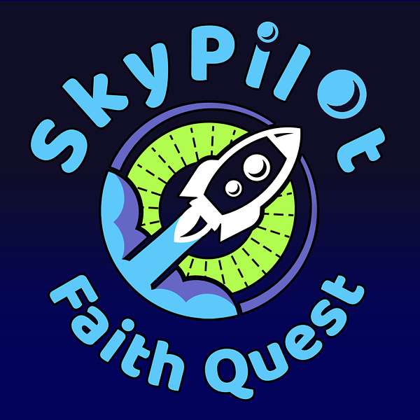 SkyPilot: Faith Quest Podcast Artwork Image