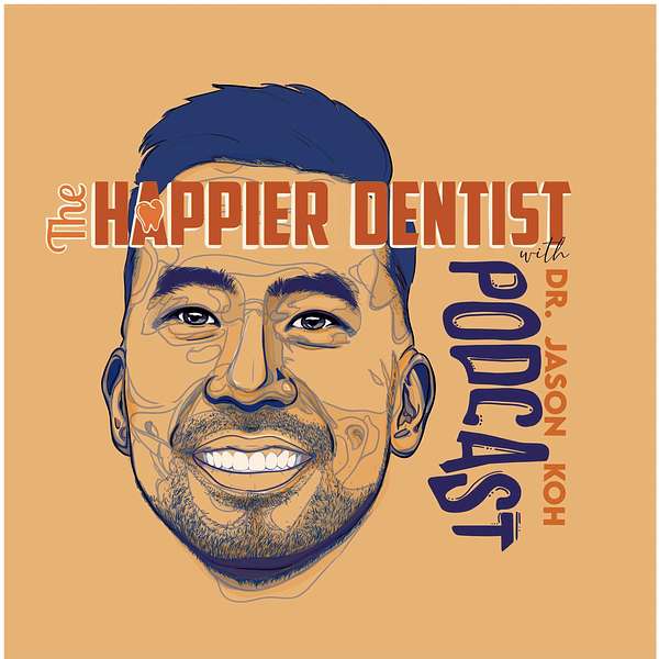 The Happier Dentist Podcast Podcast Artwork Image