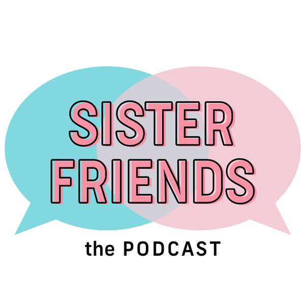 Sister Friends Podcast Artwork Image