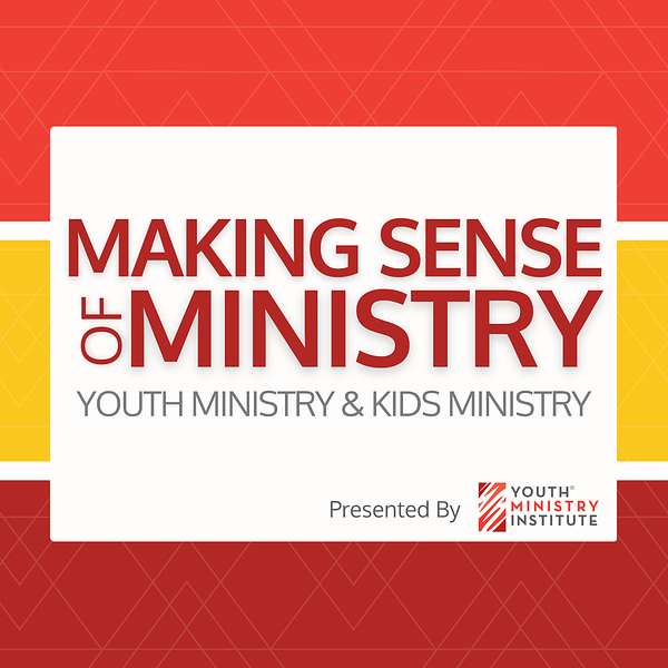 Making Sense Of Ministry | Youth Ministry & Children's Ministry Podcast Artwork Image