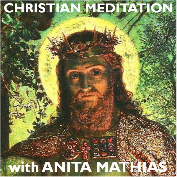 Christian Meditation with Anita Mathias Podcast Artwork Image
