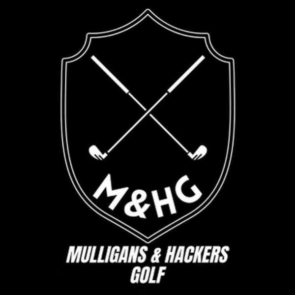 Mulligans & Hackers Golf Podcast Podcast Artwork Image