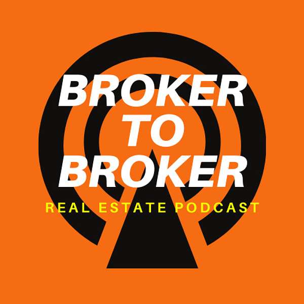 Broker to Broker Real Estate Podcast Podcast Artwork Image