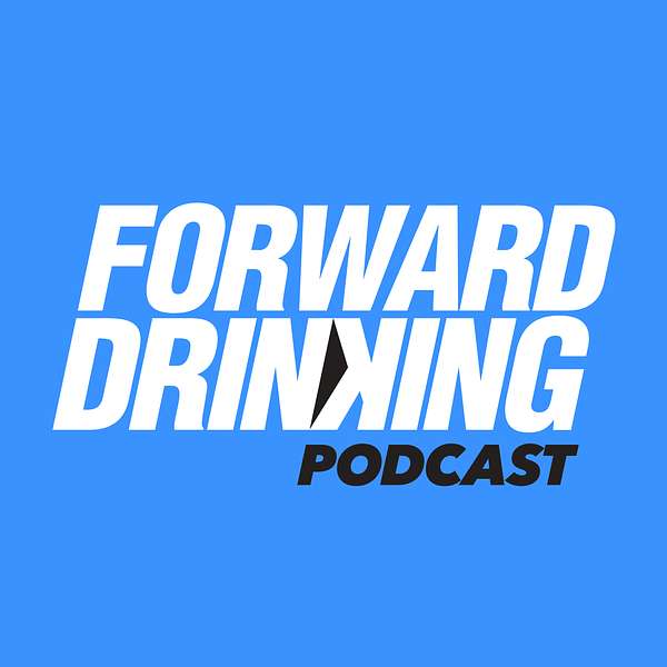 Forward Drinking Podcast Podcast Artwork Image