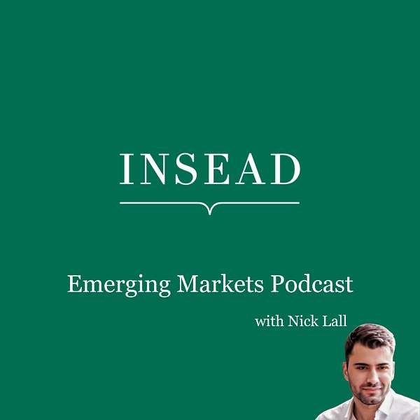 INSEAD Emerging Markets Podcast Podcast Artwork Image