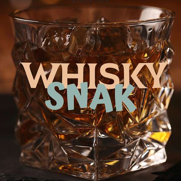 Whisky SNAK Podcast Artwork Image