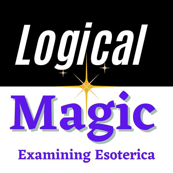 Logical Magic: Examining Esoterica  Podcast Artwork Image