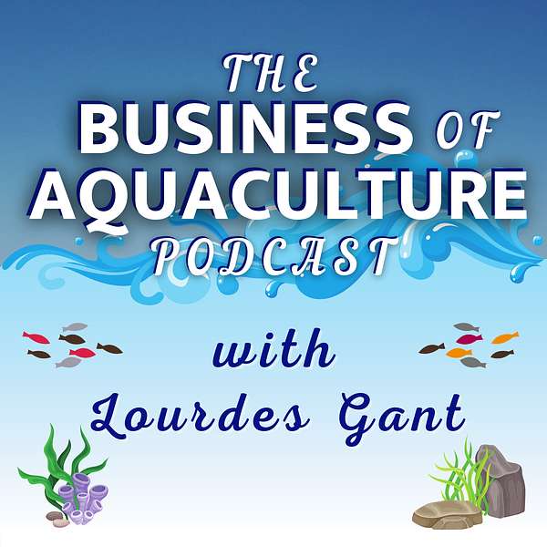 The Business of Aquaculture Podcast Artwork Image