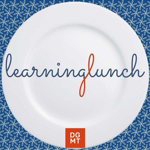 The DGMT Learning Lunch Podcast Artwork Image