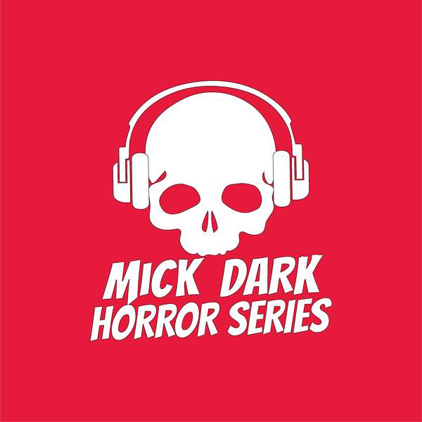 The Mick Dark Horror Series Podcast Artwork Image